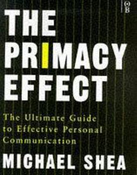 Hardcover The Primacy Effect: The Ultimate Guide to Personal Communications Skills Book