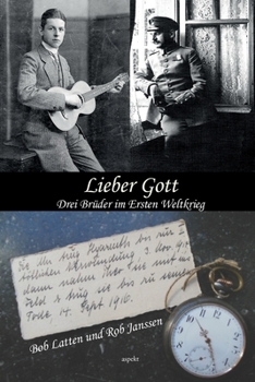 Paperback Lieber Gott: Drei Bruder im Ersten Weltkrieg [German] Book
