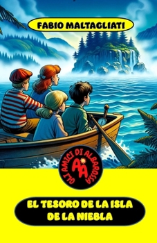 El tesoro de la Isla de la Niebla (Il Nuovo Giallo per Ragazzi-Gli Amici di Albarossa) (Spanish Edition)