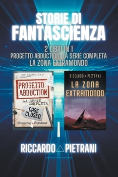 Paperback Storie di fantascienza - 2 libri in 1: Progetto Abduction + La Zona Extramondo [Italian] Book