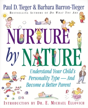 Paperback Nurture by Nature: Understand Your Child's Personality Type - And Become a Better Parent Book