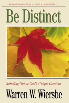 Paperback Be Distinct (2 Kings, 2 Chronicles): Standing Out as God's Unique Creation Book