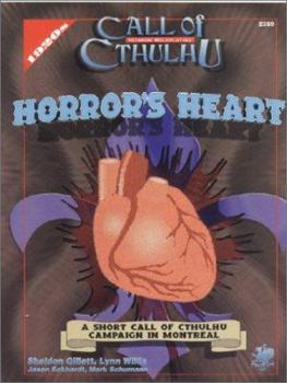 Horror's Heart: A Short Call of Cthulhu Campaign in Montreal (Call of Cthulhu Roleplaying) - Book  of the Call of Cthulhu RPG