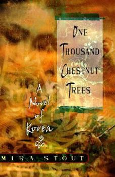 Hardcover One Thousand Chestnut Trees: A Novel of Korea Book