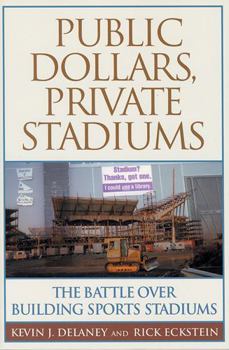 Paperback Public Dollars, Private Stadiums: The Battle Over Building Sports Stadiums Book