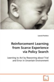 Paperback Reinforcement Learning from Scarce Experience via Policy Search Book