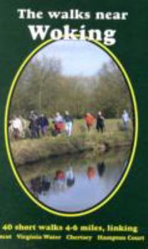 Paperback The Walks Near Woking: 40 Short Walks 4-6 Miles, Linking Ascot Virginia Water Chertsey Hampton Court Book