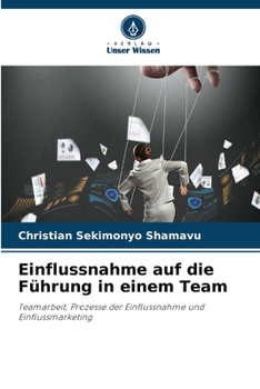 Einflussnahme auf die Führung in einem Team (German Edition)