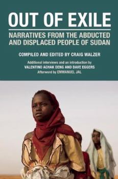 Out of Exile: Narratives from the Abducted and Displaced People of Sudan (Voice of Witness) - Book  of the Voice of Witness