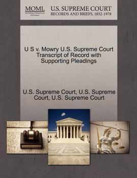 Paperback U S V. Mowry U.S. Supreme Court Transcript of Record with Supporting Pleadings Book