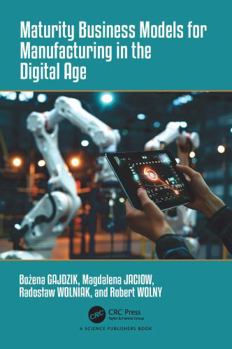 Maturity Business Models for Manufacturing in the Digital Age : Empowering Communication
