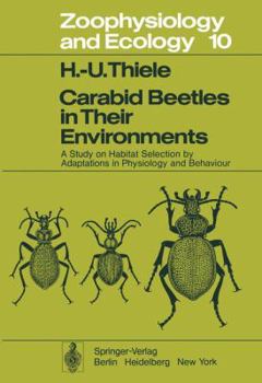 Carabid beetles in their environments: A study on habitat selection by adaptations in physiology and behaviour (Zoophysiology and ecology)