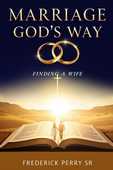 Paperback Marriage God's Way: Finding a Wife Book