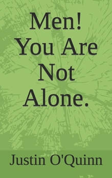 Paperback Men! You Are Not Alone. Book