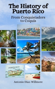 Paperback The History of Puerto Rico: From Conquistadors to Coquís Book