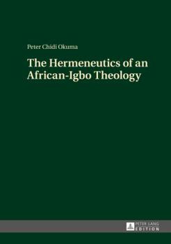 Hardcover The Hermeneutics of an African-Igbo Theology Book