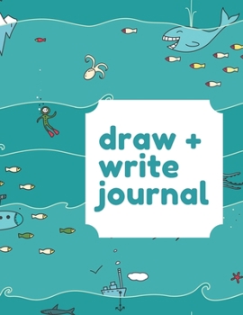 Paperback Draw and Write Journal: Learn To Write and Draw Kindergarten Journal with Underwater and Shark Theme Book