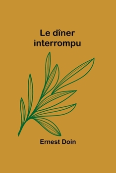 Paperback Le dîner interrompu [French] Book