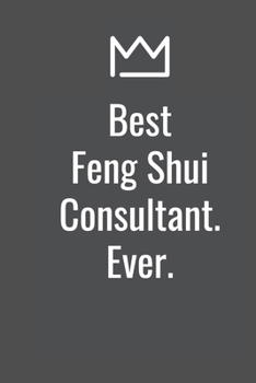 Paperback Best Feng Shui Consultant. Ever. Book