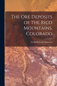 Paperback The ore Deposits of the Rico Mountains, Colorado Book