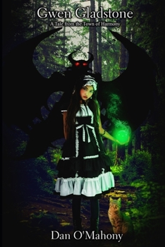 Gwen Gladstone: A Tale from the Town of Harmony - Book #2 of the Growing Up Supernatural