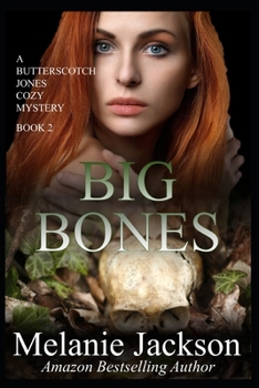 Big Bones: A Butterscotch Jones Mystery - Book #2 of the Butterscotch Jones Mystery