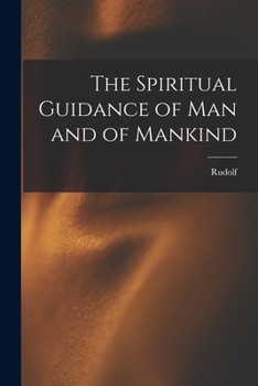 Paperback The Spiritual Guidance of Man and of Mankind Book