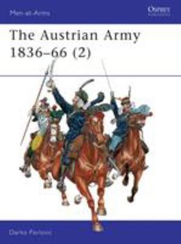 Austrian Army (2) 1836-1866 : Cavalry (Men at Arms Series, 329) - Book #2 of the Austrian Army 1836-66