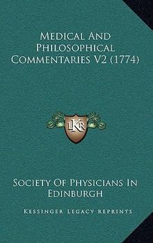 Paperback Medical And Philosophical Commentaries V2 (1774) Book