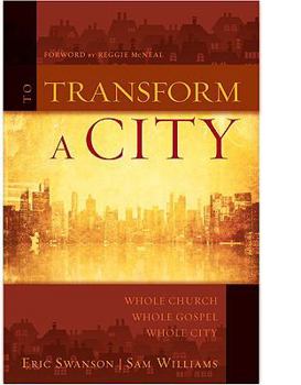 Hardcover To Transform a City: Whole Church, Whole Gospel, Whole City Book