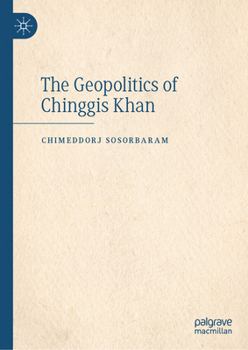 Hardcover The Geopolitics of Chinggis Khan Book
