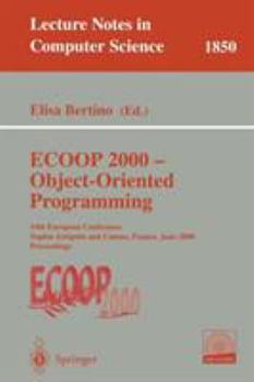 Paperback ECOOP 2000 - Object-Oriented Programming: 14th European Conference Sophia Antipolis and Cannes, France, June 12-16, 2000 Proceedings Book