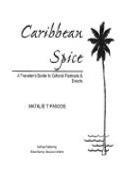 Paperback Caribbean Spice: A Traveler's Guide to Cultural Festivals & Events Book