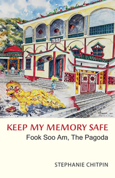 Paperback Keep My Memory Safe: Fook Soo Am, the Pagoda Book