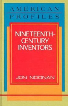 Hardcover Nineteenth-Century Inventors (American Profiles) Book
