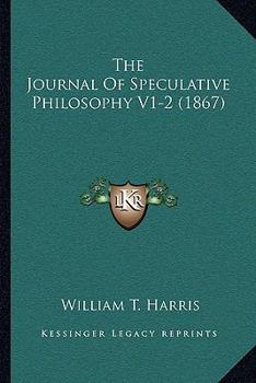 The Journal Of Speculative Philosophy V1-2