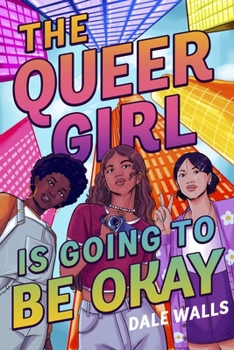 Hardcover The Queer Girl Is Going to Be Okay Book