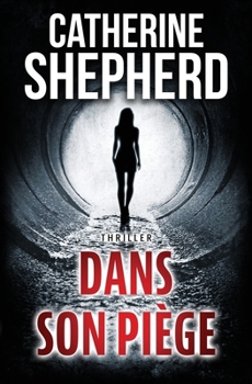 Dans son piège: Thriller (Les enquêtes de Julia Schwarz) (French Edition)