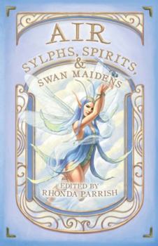 Air: Sylphs, Spirits, & Swan Maidens (3) (Elemental Anthology) - Book #3 of the Elemental Anthologies
