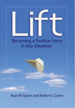 Hardcover Lift: Becoming a Positive Force in Any Situation Book