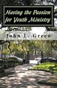 Paperback Having the Passion for Youth Ministry Book