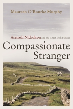 Compassionate Stranger: Asenath Nicholson and the Great Irish Famine - Book  of the Irish Studies, Syracuse University Press