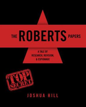 Paperback The Roberts Papers: A Tale of Research, Revision, AND Espionage Book