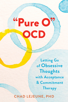 Paperback Pure O Ocd: Letting Go of Obsessive Thoughts with Acceptance and Commitment Therapy Book