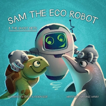 Hardcover Sam the Eco Robot & the Ghost Nets Book