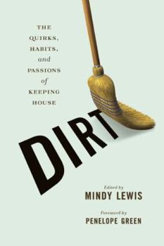 Paperback Dirt: The Quirks, Habits, and Passions of Keeping House Book
