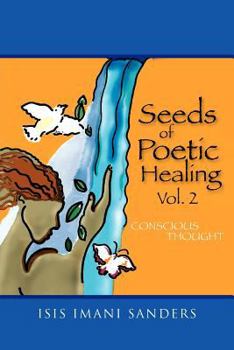 Paperback Seeds of Poetic Healing Vol. 2: Conscious Thought Book
