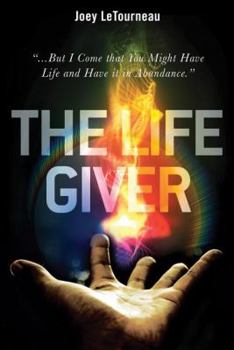 The Life Giver: "...But I Come that You Might Have Life and Have it in Abundance." John 10:10