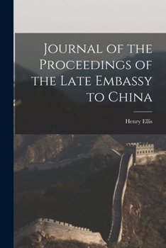 Paperback Journal of the Proceedings of the Late Embassy to China Book