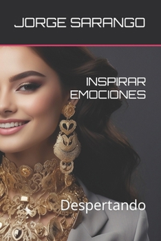 INSPIRAR EMOCIONES: Despertando (Spanish Edition)